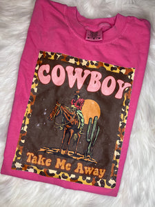 Cowboy Take Me Away Tee