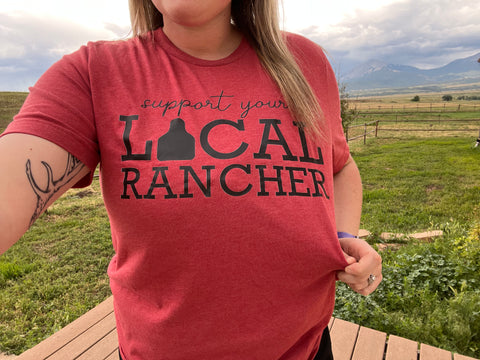 Support Your Local Rancher Tee